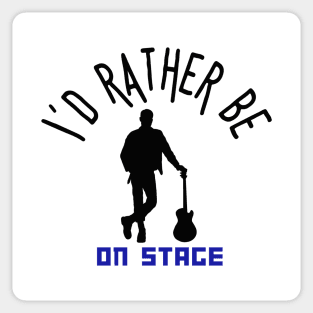 I´d rather be on music stage, guitarist. Black text and image. Sticker